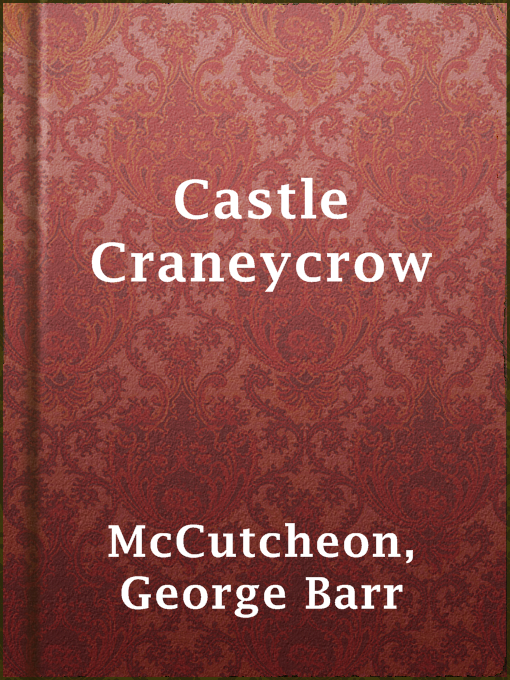 Title details for Castle Craneycrow by George Barr McCutcheon - Available